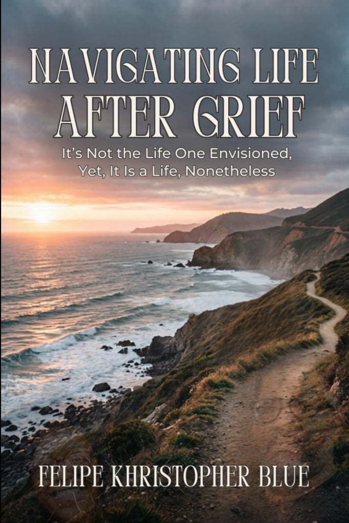 Navigating Life After Grief by Felipe Khristopher Blue